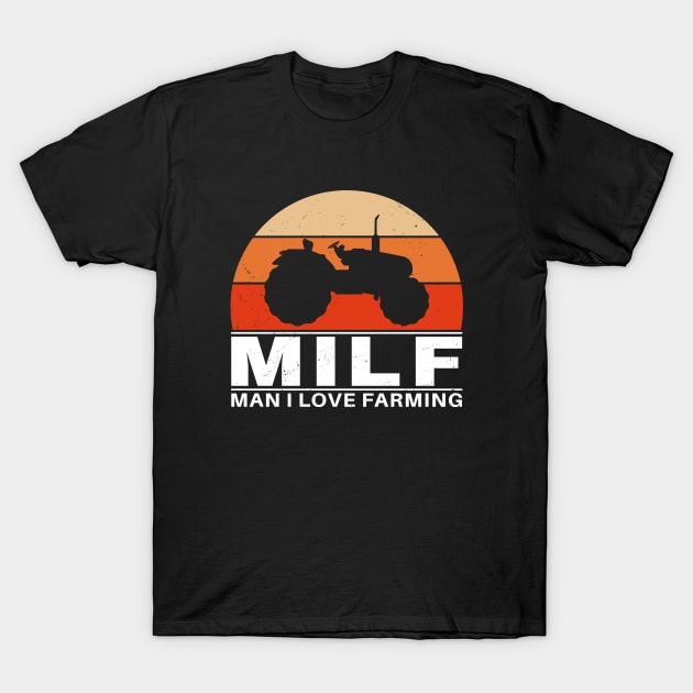 MILF - Man I love farming T-Shirt by NicGrayTees